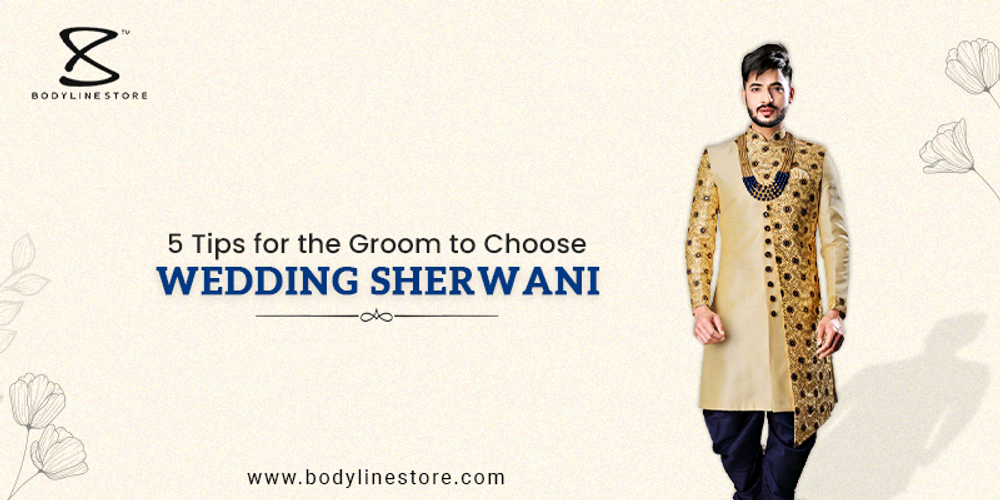 5 Tips for the Groom to Choose Wedding Sherwani.png