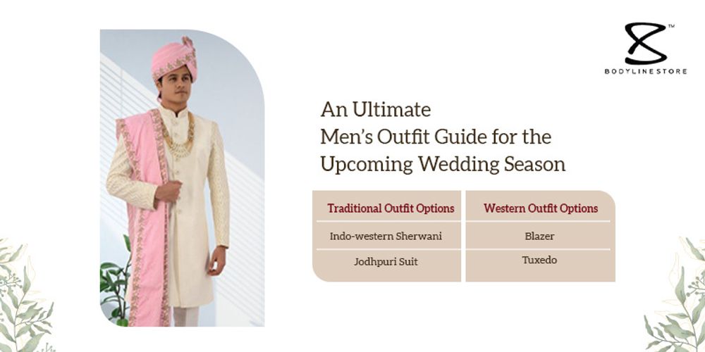 An Ultimate Men’s Outfit Guide for the Upcoming Wedding Season.jpg