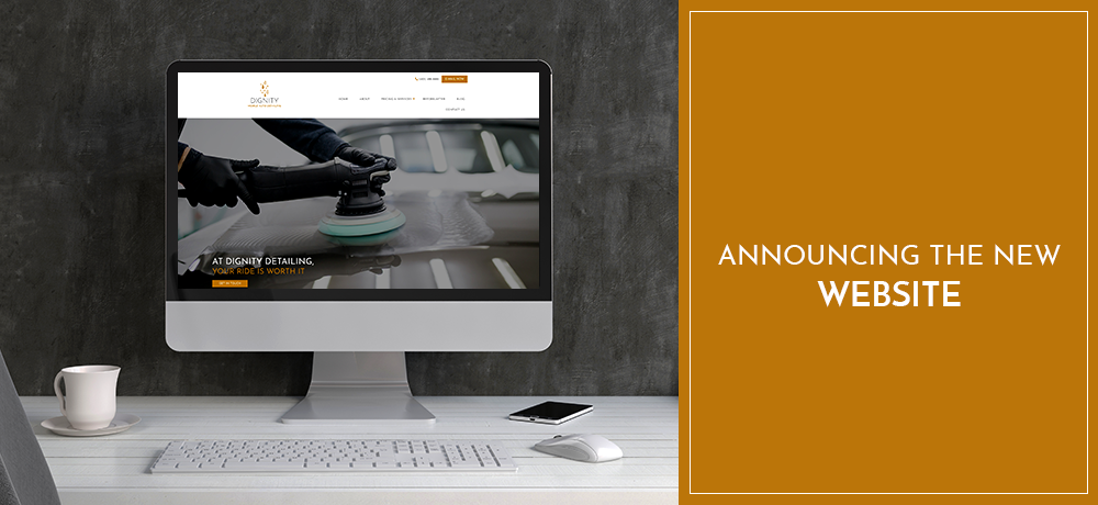 Announcing the New Website - Dignity Detailing