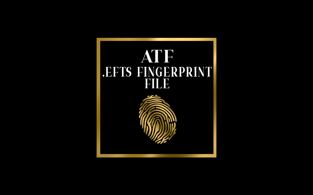 ATF electronic file for federal ePortal submission